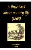 little book about country life (1865)
