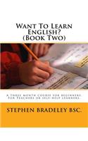Want To Learn English? (Book Two)
