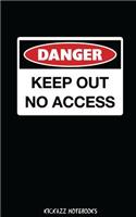 Danger Keep Out No Access