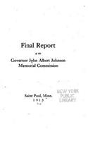 Final Report of the Governor John Albert Johnson Memorial Commission