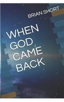 When God came back
