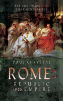 Rome: Republic Into Empire