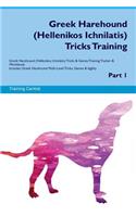 Greek Harehound (Hellenikos Ichnilatis) Tricks Training Greek Harehound (Hellenikos Ichnilatis) Tricks & Games Training Tracker & Workbook. Includes: Greek Harehound Multi-Level Tricks, Games & Agility. Part 1: Greek Harehound Multi-Level Tricks, Games & Agility. Part 1