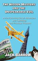 Hidden Masters and The Unspeakable Evil
