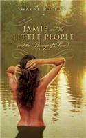 JAMIE and The LITTLE PEOPLE and the Passage of Time