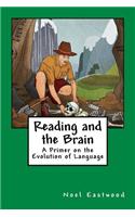 Reading and the Brain: A Primer on the Evolution of Language