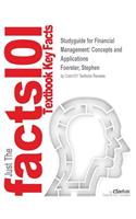 Studyguide for Financial Management: Concepts and Applications by Foerster, Stephen, ISBN 9780133578041