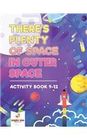 There's Plenty of Space in Outer Space: Activity Book 9-12