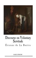 Discourse on Voluntary Servitude: The Politics of Obedience