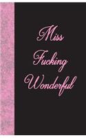 Miss Fucking Wonderful: Lined Journal, 108 pages