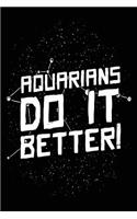 Aquarians Do It Better!: Zodiac Notebook Journal