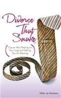 Divorce That Snake