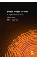 Peace Under Heaven: A Modern Korean Novel