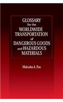 Glossary for the Worldwide Transportation of Dangerous Goods and Hazardous Materials