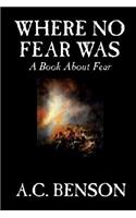 Where No Fear Was by A. C. Benson, Family & Relationships, Parenting, Psychology