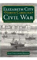 Elizabeth City, North Carolina, and the Civil War: