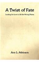 A Twist of Fate - Looking for Love in All the Wrong Places