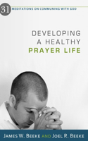 Developing a Healthy Prayer Life