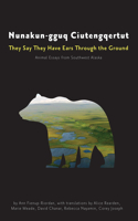 Nunakun-Gguq Ciutengqertut/They Say They Have Ears Through the Ground