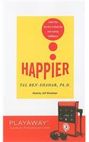 Happier: Learn the Secrets to Daily Joy and Lasting Fulfillment