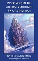 Discovery of the Austral Continent by a Flying Man