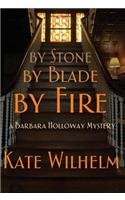 By Stone, by Blade, by Fire