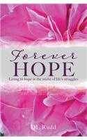 Forever Hope: Living in hope in the midst of life's struggles(Being of the Beautiful)