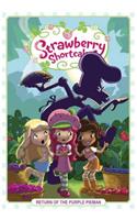 Strawberry Shortcake Volume 1: Return of the Purple Pieman: (1 Strawberry Shortcake)