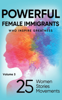 POWERFUL FEMALE IMMIGRANTS Volume 3