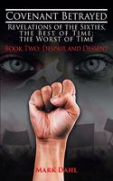 Covenant Betrayed - Revelations of the Sixties, The Best of Time; The Worst of Time