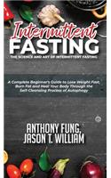 Intermittent Fasting - The Science and Art of Intermittent Fasting
