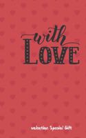 With love The Couples Journal Special Gift: Lined valentine's day personalized / Valentine Diary Gift, 120 Pages, 6x9, Soft Cover, Glossy Finish