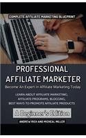 Professional Affiliate Marketer - A Beginner's Edition