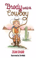 Brody was a Cowboy