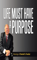 Life Must Have a Purpose: A Collection of Personal Essays