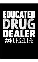 Educated Drug Delear Nurselife