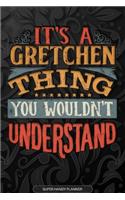 It's A Gretchen Thing You Wouldn't Understand
