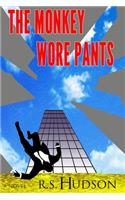 Monkey Wore Pants