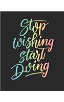 Stop Wishing, Start Doing