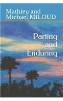 Parting and Enduring