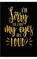 I'M Sorry Did I Roll My Eyes Out Loud: Funny Trending Meme Quote Joke 3 years 2020 2021 2022 Dated Planner 6"x9" 170 pages Book