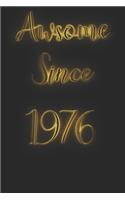 Awesome Since 1976 Notebook Journal: Lined Notebook / Journal Gift, 120 Pages, 6x9, Soft Cover, Matte Finish