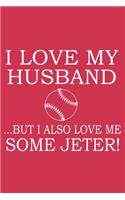 I Love My Husband ... But I Also Love Me Some Jeter