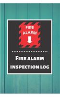 Fire alarm inspection log: Fire Alarm Journal- Fire Register Log Book - Fire Alarm Service & Inspection Book- Fire Safety Register - Fire Incident & Prevention Log Book