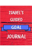 Isabel's Guided Goal Journal: 2020 New Year Planner Guided Goal Journal Gift for Isabel / Notebook / Diary / Unique Greeting Card Alternative