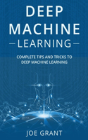 Deep Machine Learning: Complete Tips and Tricks to Deep Machine Learning(2 Deep Machine Learning)
