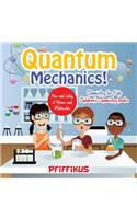 Quantum Mechanics! The How's and Why's of Atoms and Molecules - Chemistry for Kids - Children's Chemistry Books: (English)