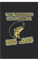 This Fisherman Can't Resist A Big Bass: 6 x 9 Blank College Ruled Notebook, Journal, Or Diary For Those Who Love To Fish