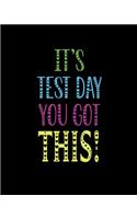 It's Test Day you Got This !: Teacher Appreciation Notebook Or Journal