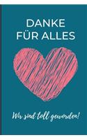 Danke Für Alles Wir Sind Toll Geworden!